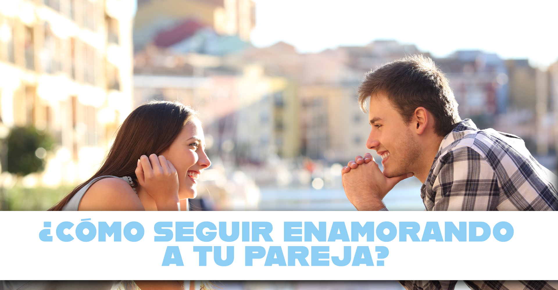 cómo seguir enamorando a tu pareja